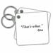 3dRose THATS WHAT SHE SAID - Key Chains, 2.25 by 2.25-inch, set of 2
