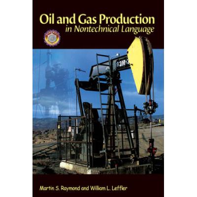 Oil & Gas Production In Nontechnical Language