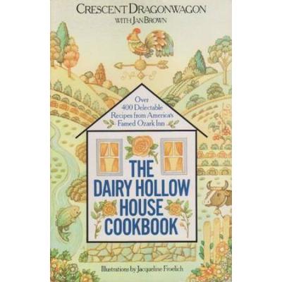 The Dairy Hollow House Cookbook: Over 400 Recipes ...