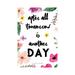East Urban Home After All Tomorrow... by Art Mirano - Wrapped Canvas Textual Art Print Canvas in Black/Green/Pink | 12 H x 8 W x 0.75 D in | Wayfair