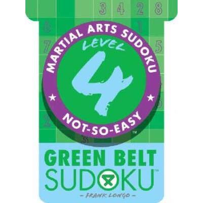 Martial Arts Sudoku® Level 4: Green Belt Sudoku®...