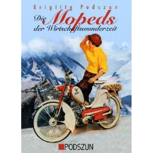 Die Mopeds Der Wirtschaftswunderzeit - Brigitte Podszun, Gebunden
