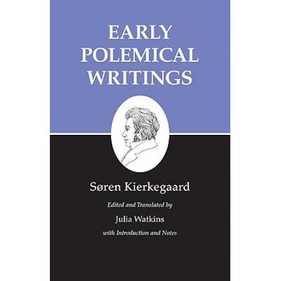 Kierkegaard's Writings, I, Volume 1: Early Polemical Writings
