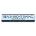Lizton Sign Shop, Inc Beach Front Dining Custom Aluminum Sign Metal in Black/Blue/Gray | 4 H x 18 W x 0.04 D in | Wayfair 1626-A418