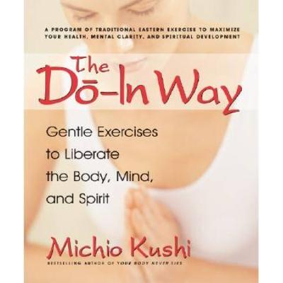 The Do-In Way: Gentle Exercises To Liberate The Bo...
