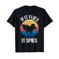 If It Flies It Spies Tshirt für Theorie Birds Aren't Real T-Shirt