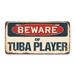 SignMission Beware of Tuba Player Aluminum Plate Frame Aluminum in Black/Gray/Red | 12 H x 6 W x 0.1 D in | Wayfair A-LP-04-1198