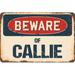 Trinx Barbrook Beware of Callie Sign Resin/Plastic | 8 H x 12 W x 0.1 D in | Wayfair F9EAA489C23547E38CC9AEC9DC6B207B