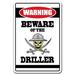 Trinx Beselare Beware of the Driller Warning Sign Metal | 7 H x 10 W x 0.1 D in | Wayfair 179E7C42FC3F4E258A0DE1701EAD0656
