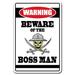Trinx Asleigh Beware of the Boss Man Warning Sign Metal | 10 H x 14 W x 0.1 D in | Wayfair A48065D1DE094B6B9875558706FC11B6