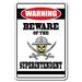 Trinx Gwern Beware of The Superintendent Warning Sign Metal | 10 H x 14 W x 0.1 D in | Wayfair 09F0E0B466AA41A6BB68AC0485AD9DFE