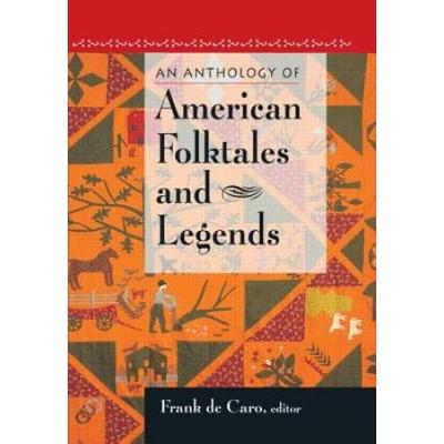 An Anthology Of American Folktales And Legends