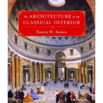 The Architecture Of The Classical Interior