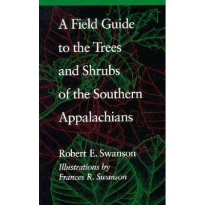 A Field Guide To The Trees And Shrubs Of The Southern Appalachians