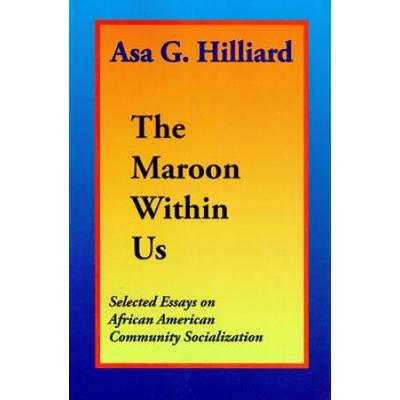 The Maroon Within Us: Selected Essays On African American Community Socialization