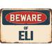 SignMission Beware of Eli Sign Plastic in Blue/Brown/Red | 5 H x 7 W x 0.1 D in | Wayfair Z-D-5-BW-Eli