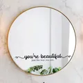 Miroir autocollant citation You're Beautiful Just the Way You Are décoration de salle de bain