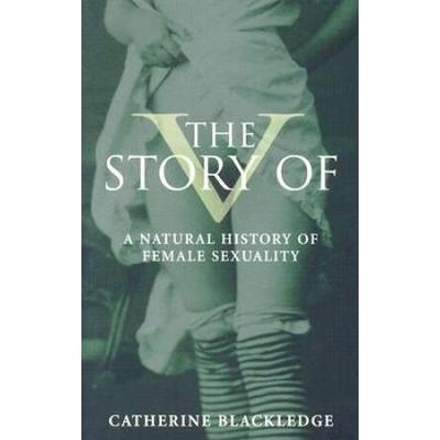 The Story Of V: A Natural History Of Female Sexuality