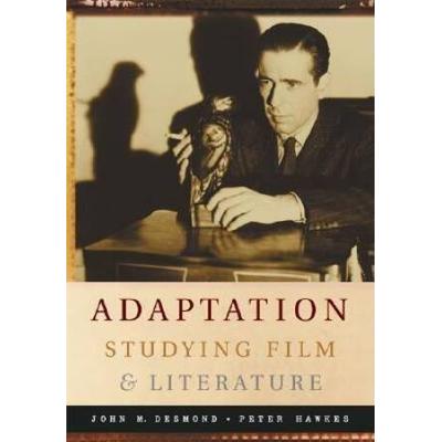 Adaptation: Studying Film And Literature