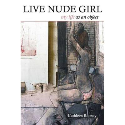 Live Nude Girl: My Life As An Object