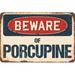 SignMission Beware of Porcupine Sign Plastic in Blue/Brown/Red | 3.5 H x 5 W x 0.1 D in | Wayfair Z-D-3.5-BW-Porcupine