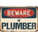 SignMission Beware of Plumber Sign Plastic in Blue/Brown/Red | 3.5 H x 5 W x 0.1 D in | Wayfair Z-D-3.5-BW-Plumber