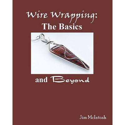 Wire Wrapping The Basics And Beyond