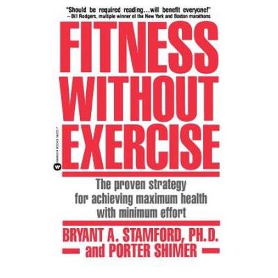 Fitness Without Exercise: The Proven Strategy For ...