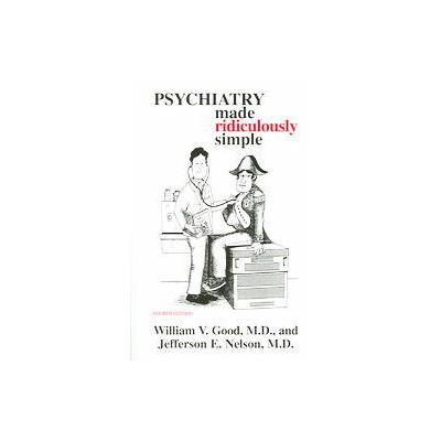 Psychiatry Made Ridiculously Simple by William V. Good (Paperback - MedMaster)