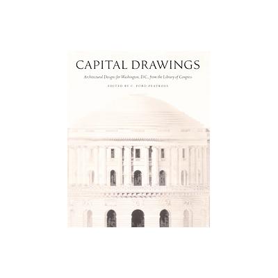 Capital Drawings by C. Ford Peatross (Hardcover - Johns Hopkins Univ Pr)