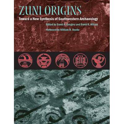 Zuni Origins: Toward A New Synthesis Of Southweste...