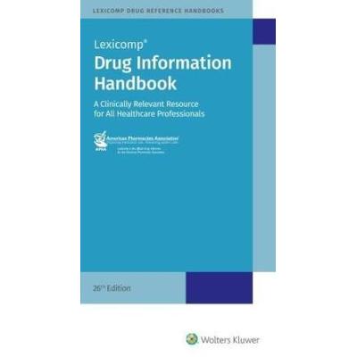 Drug Information Handbook A Clinically Relevant Resource For All Healthcare Professionals