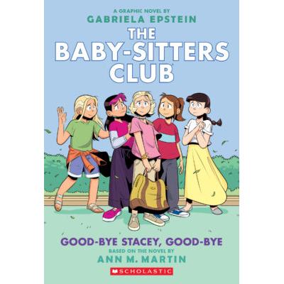 The Baby-Sitters Club Graphix #11: Good-bye Stacey, Good-bye (paperback) - by Gabriela Epstein and