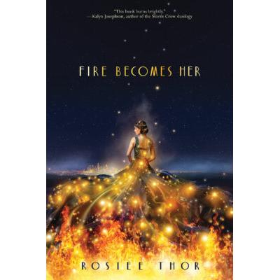 Fire Becomes Her (Hardcover) - Rosiee Thor