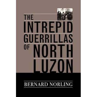 The Intrepid Guerrillas Of North Luzon