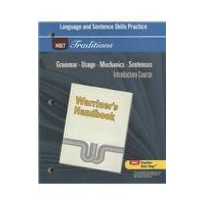 Holt Traditions Warriners Handbook Language and Sentence Skills Practice Introductory Course Grade