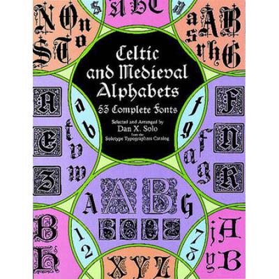Celtic And Medieval Alphabets: 53 Complete Fonts