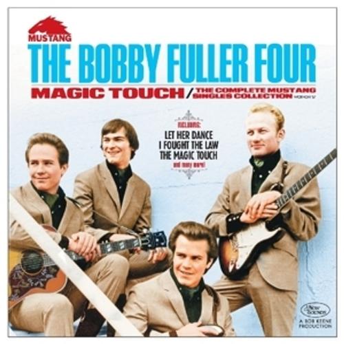 Magic Touch: The Complete Mustang Singles - The Bobby Fuller Four, Bobby Fuller Four, The Bobby Fuller Four. (CD)