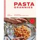 Pasta Grannies: The Official Cookbook - Vicky Bennison, Gebunden