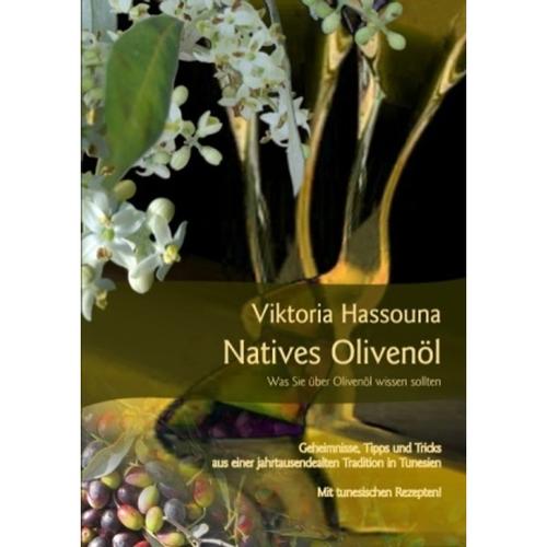 Natives Olivenöl - Was Sie über Olivenöl wissen sollten - Viktoria Hassouna, Kartoniert (TB)