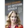 Die Shitstorm-Republik - Nicole Diekmann, Taschenbuch