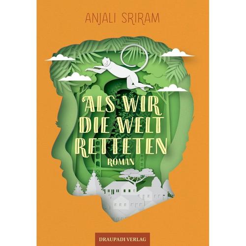 Als wir die Welt retteten - Anjali Sriram, Taschenbuch