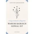 Warum Bairisch Genial Ist - Günther Grewendorf, Gebunden