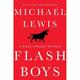 Flash Boys - Michael Lewis, Gebunden