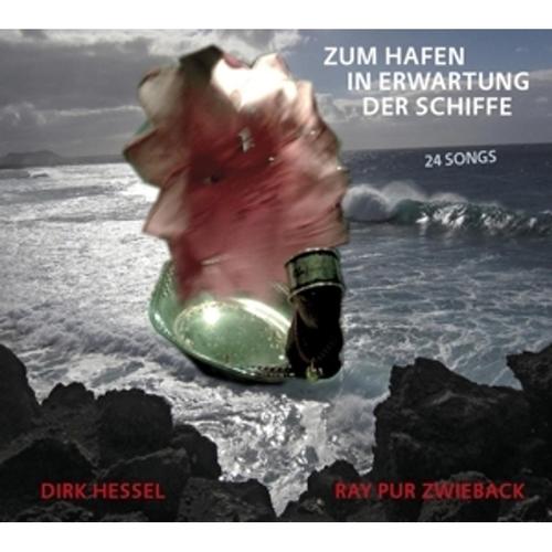 Zum Hafen In Erwartung Der Schiffe - Ray Pur Zwieback, Dirk Hessel. (CD)