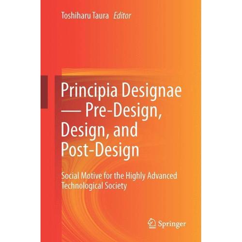Principia Designae Pre-Design, Design, and Post-Design - and Post-Design Principia Designae Pre-Design, Design, Gebunden