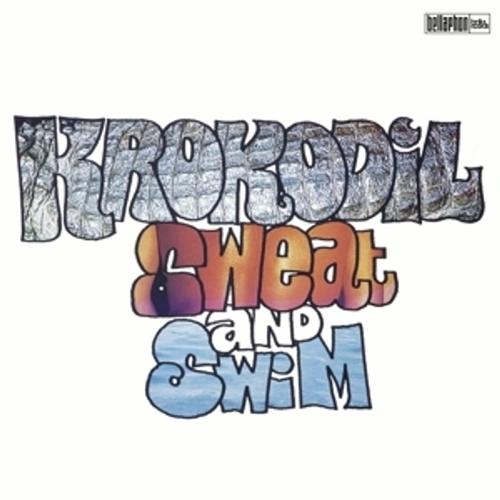 Sweat & Swim (Vinyl) - Krokodil, Krokodil. (LP)