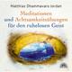 Mediationen Und Achtsamkeitsübungen Für Den Ruhelosen Geist, 2 Audio-Cds,2 Audio-Cd - Matthias Dhammavaro Jordan (Hörbuch)