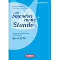 Die Besonders Runde Stunde - Sekundarstufe I - Fertige Unterrichtsstunden Mit Materialien - Sport - Klasse 9/10 - Daniel Englisch, Oliver Gamm, Marion