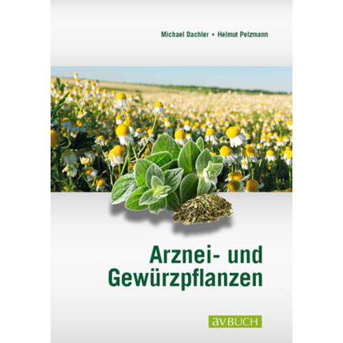 Arznei- Und Gewürzpflanzen - Michael Dachler, Helmut Pelzmann, Kartoniert (TB)